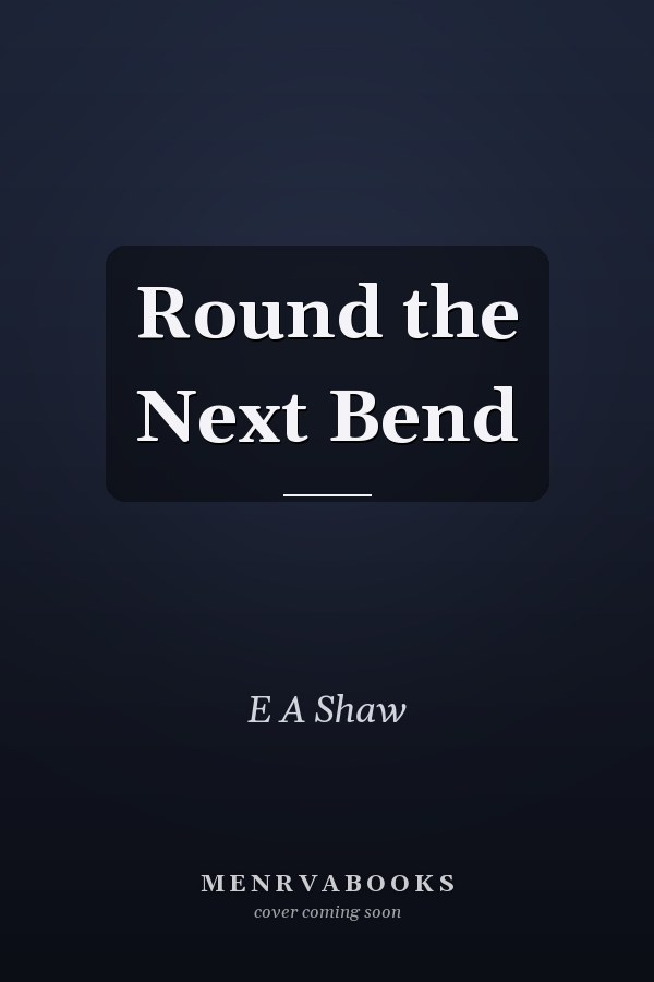 Round the Next Bend