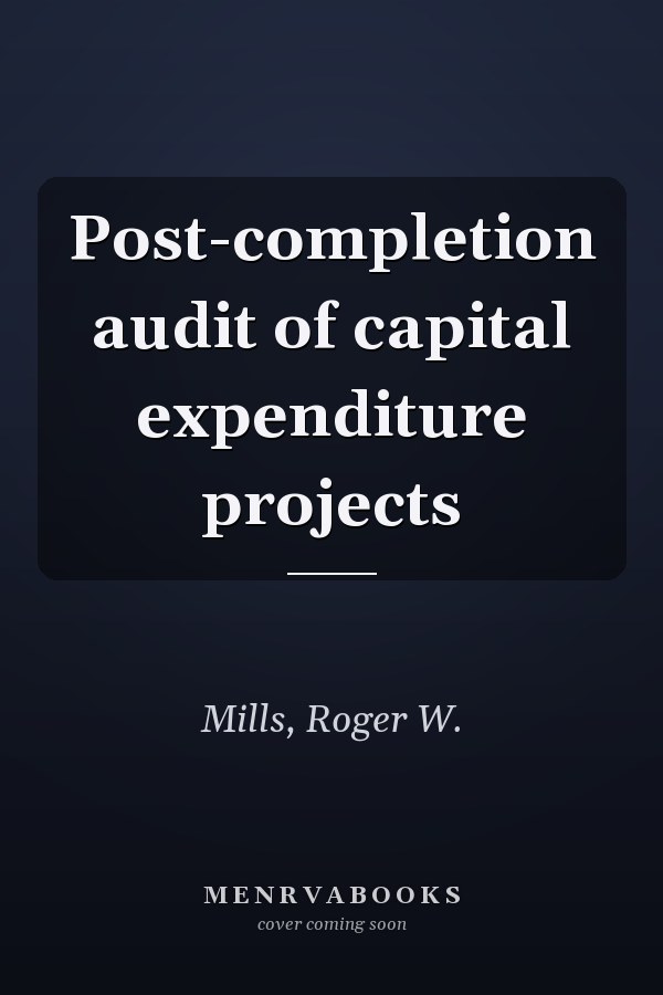 Post-completion audit of capital expenditure projects
