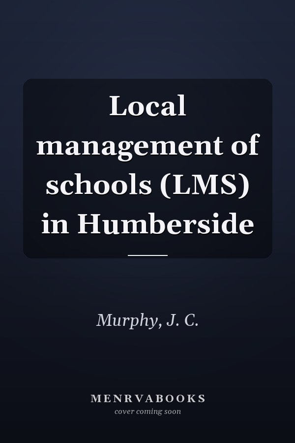 Local management of schools (LMS) in Humberside