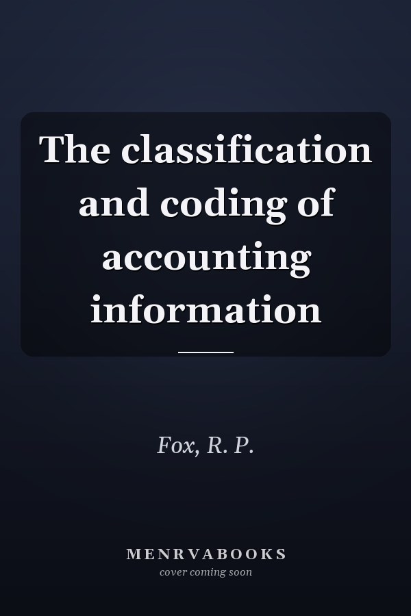 The classification and coding of accounting information