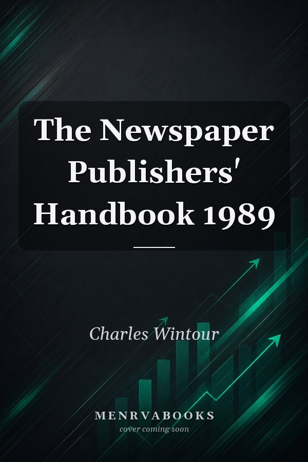 The Newspaper Publishers' Handbook 1989