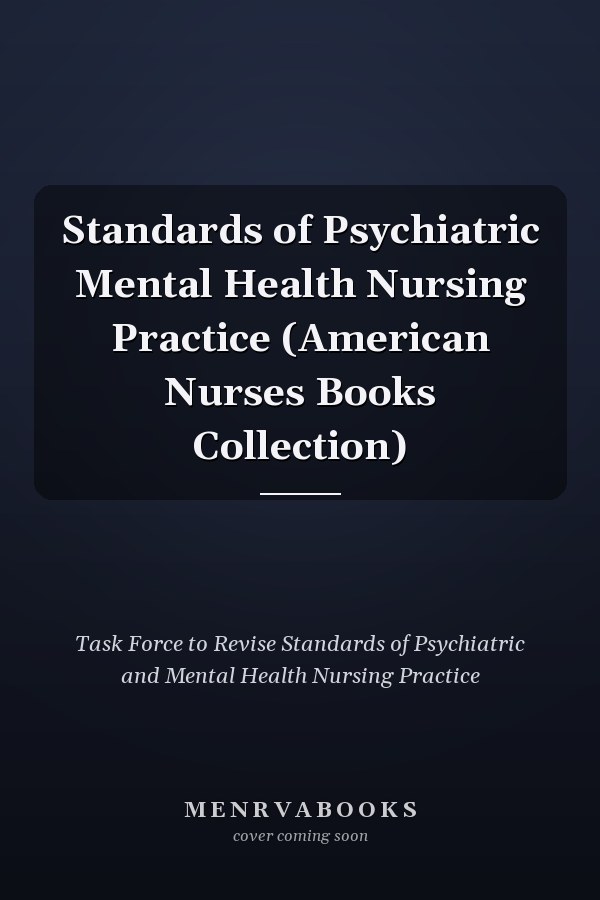 Standards of Psychiatric Mental Health Nursing Practice (American Nurses Books Collection)