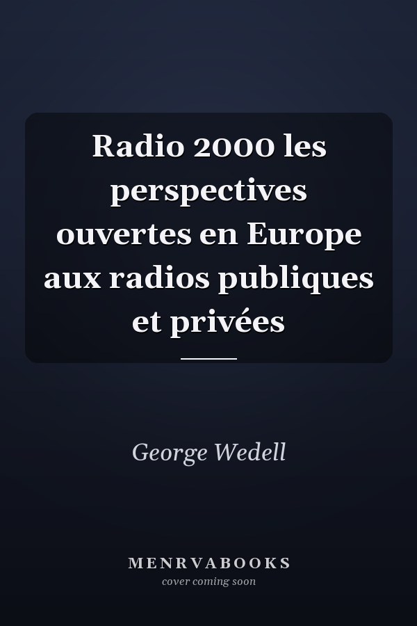 Radio 2000 les perspectives ouvertes en Europe aux radios publiques et privées