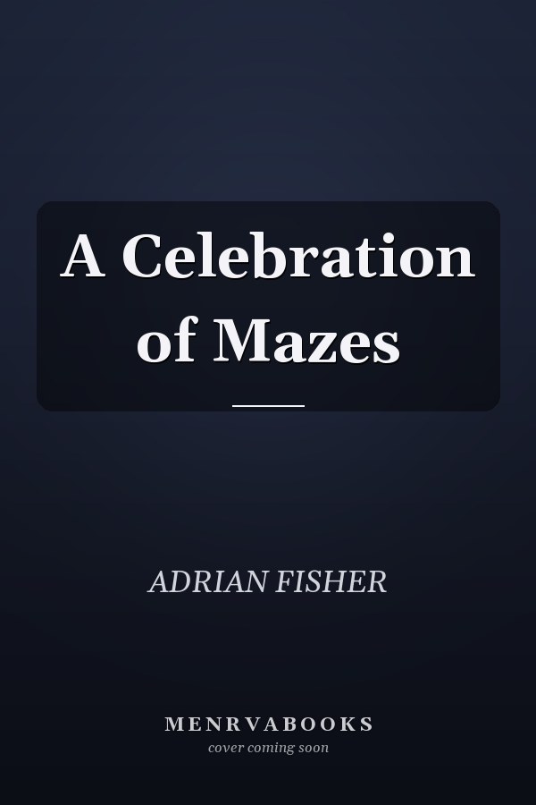 A Celebration of Mazes
