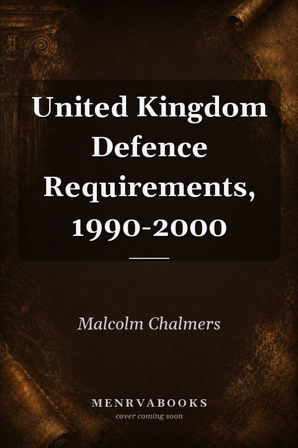 United Kingdom Defence Requirements, 1990-2000