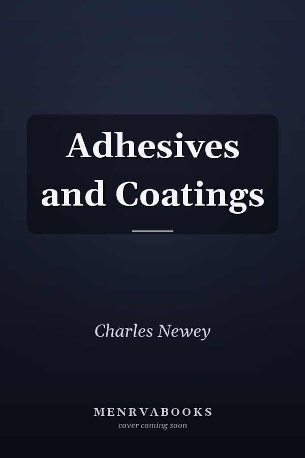 Adhesives and Coatings