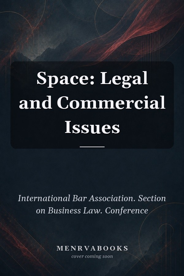 Space: Legal and Commercial Issues
