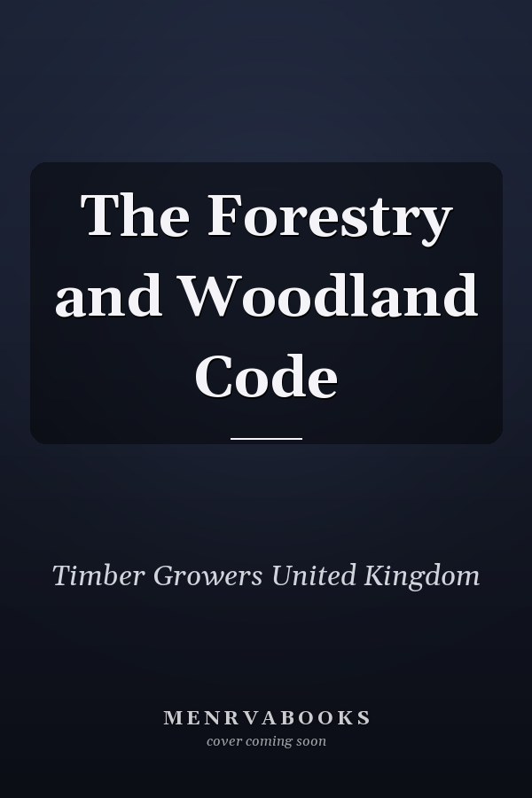 The Forestry and Woodland Code