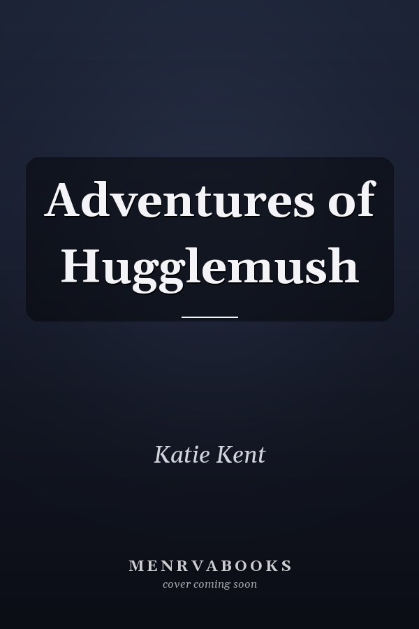 Adventures of Hugglemush