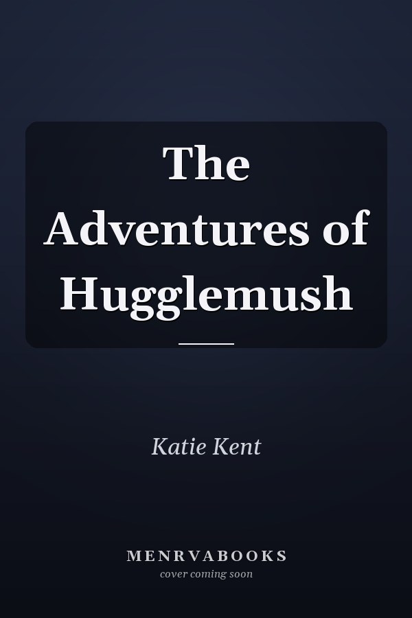 The Adventures of Hugglemush