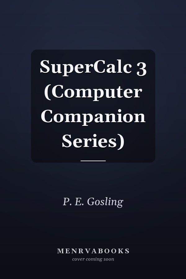SuperCalc 3 (Computer Companion Series)