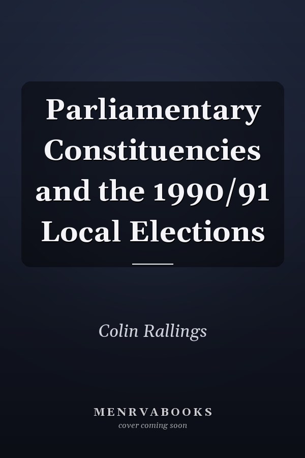 Parliamentary Constituencies and the 1990/91 Local Elections