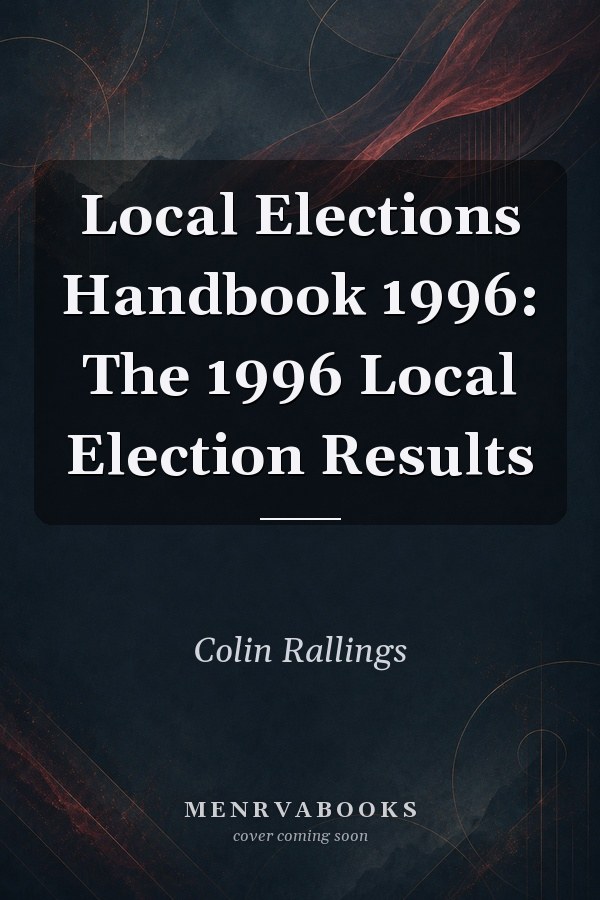 Local Elections Handbook 1996: The 1996 Local Election Results