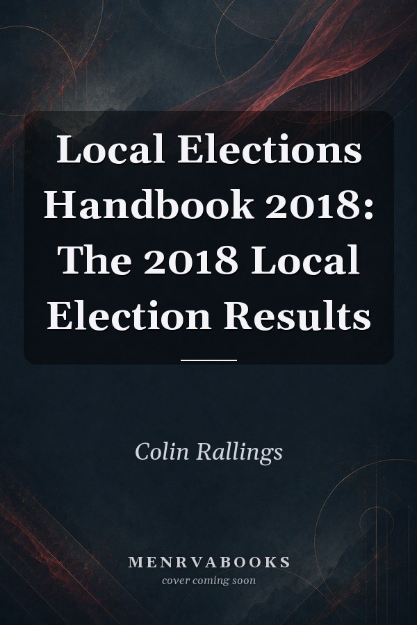 Local Elections Handbook 2018: The 2018 Local Election Results