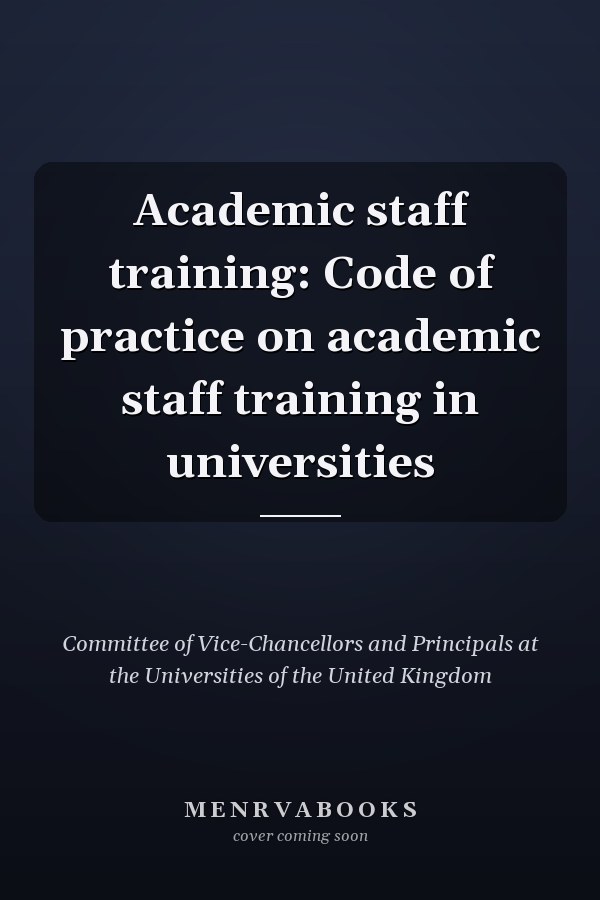 Academic staff training: Code of practice on academic staff training in universities