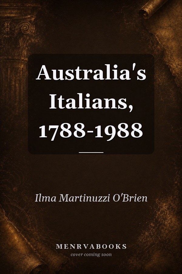 Australia's Italians, 1788-1988