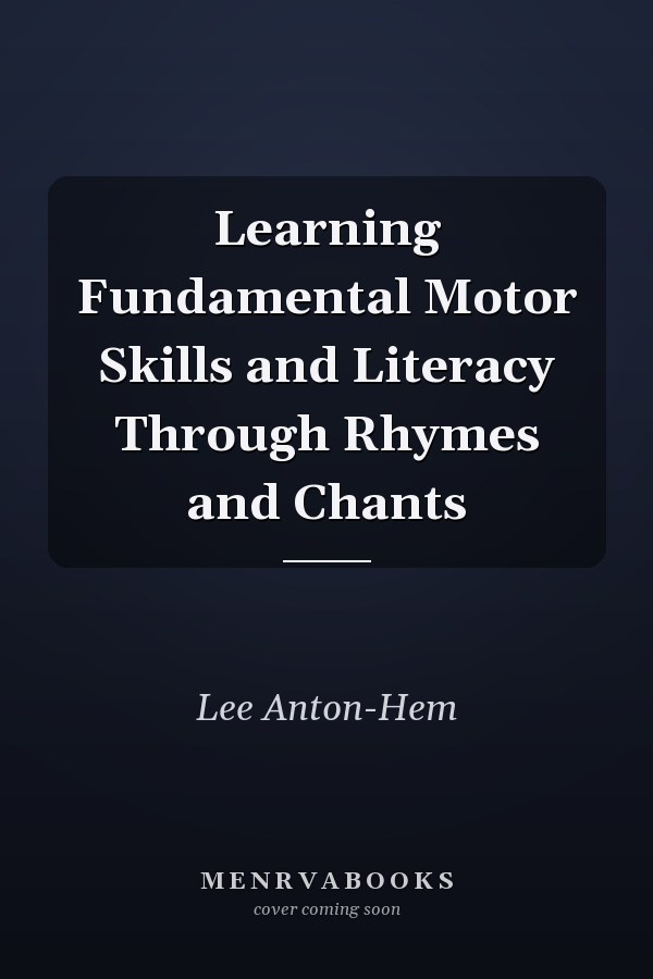 Learning Fundamental Motor Skills and Literacy Through Rhymes and Chants