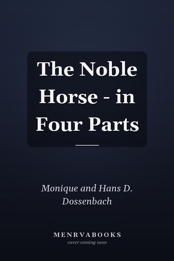 The Noble Horse - in Four Parts