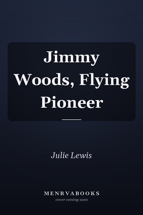 Jimmy Woods, Flying Pioneer