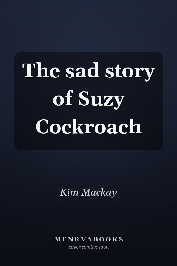 The sad story of Suzy Cockroach