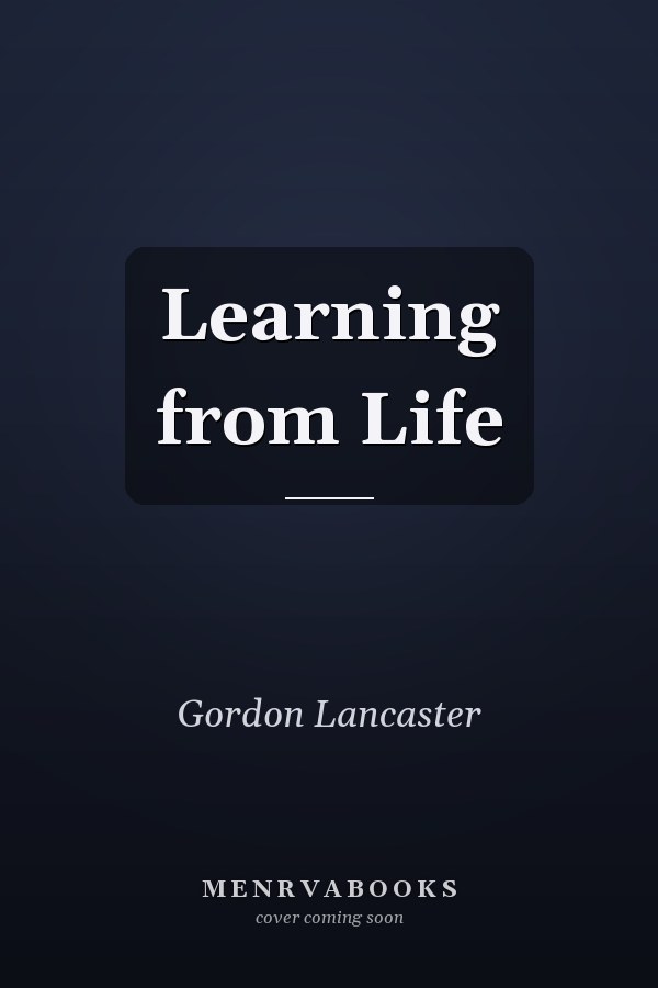 Learning from Life