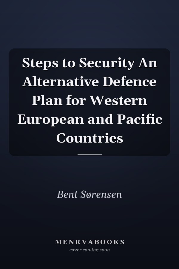 Steps to Security An Alternative Defence Plan for Western European and Pacific Countries
