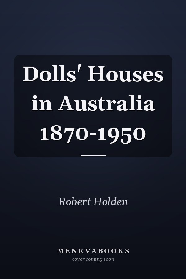Dolls' Houses in Australia 1870-1950