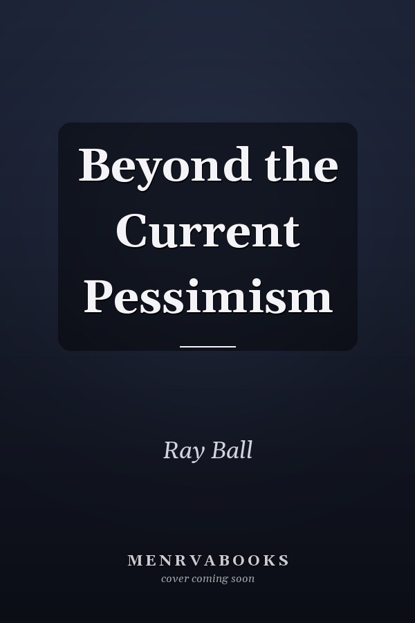 Beyond the Current Pessimism