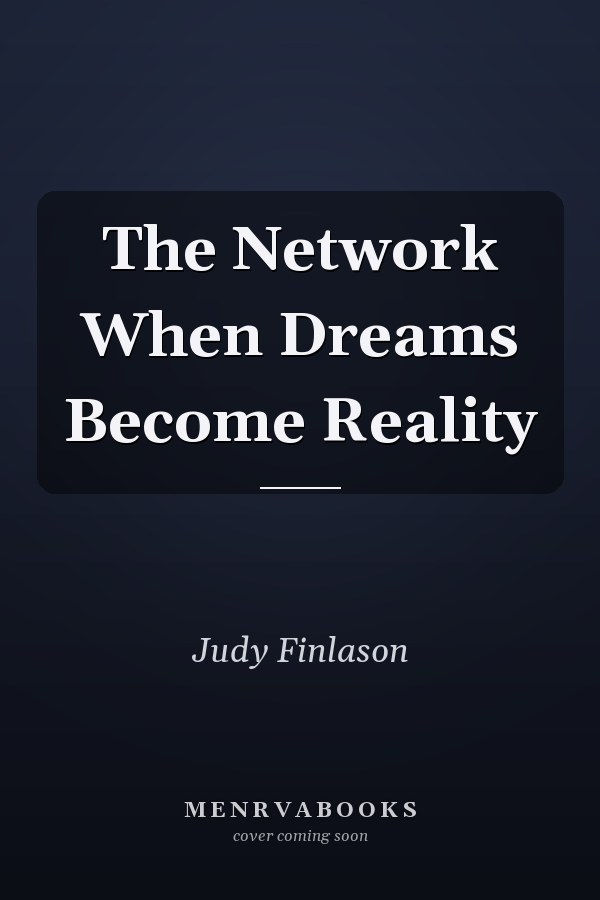 The Network When Dreams Become Reality