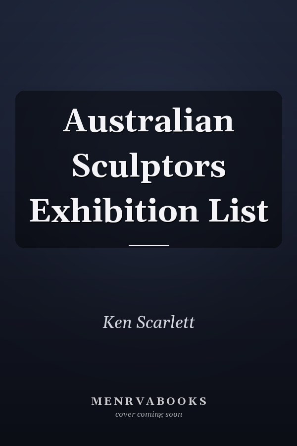 Australian Sculptors Exhibition List