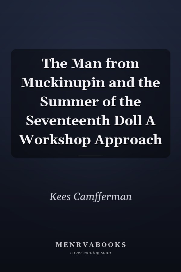The Man from Muckinupin and the Summer of the Seventeenth Doll A Workshop Approach