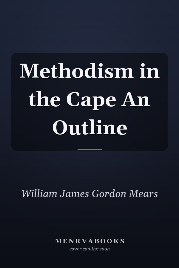 Methodism in the Cape An Outline
