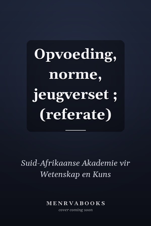 Opvoeding, norme, jeugverset ; (referate)