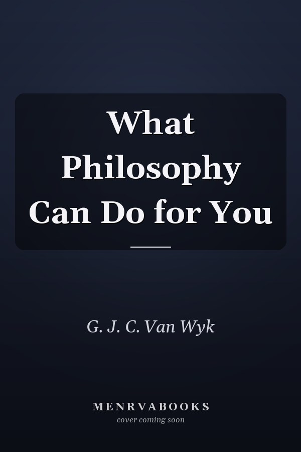 What Philosophy Can Do for You
