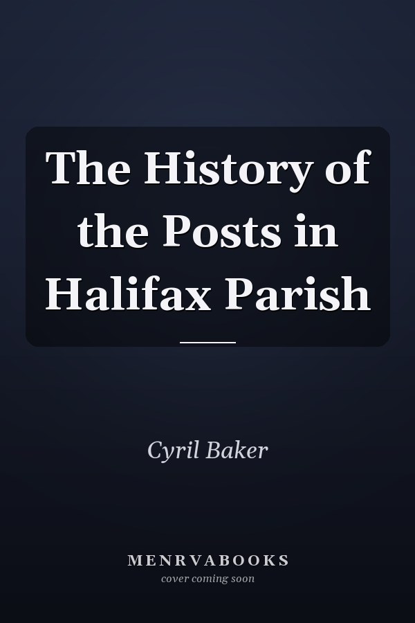 The History of the Posts in Halifax Parish