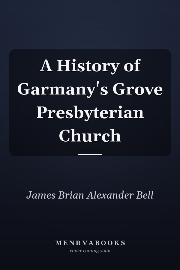 A History of Garmany's Grove Presbyterian Church