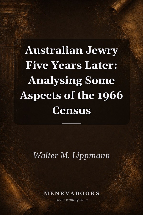 Australian Jewry Five Years Later: Analysing Some Aspects of the 1966 Census