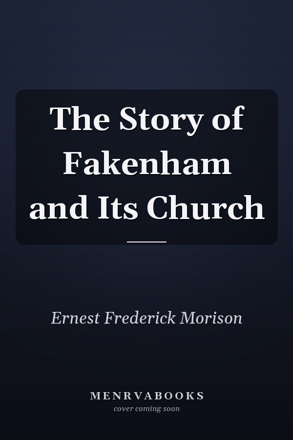 The Story of Fakenham and Its Church