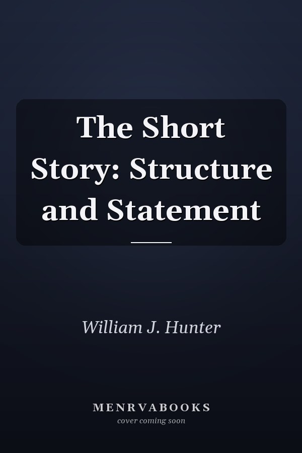 The Short Story: Structure and Statement