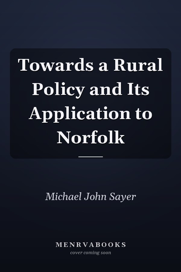 Towards a Rural Policy and Its Application to Norfolk