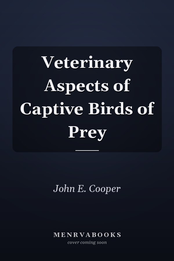 Veterinary Aspects of Captive Birds of Prey