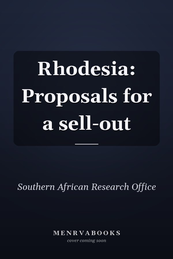 Rhodesia: Proposals for a sell-out