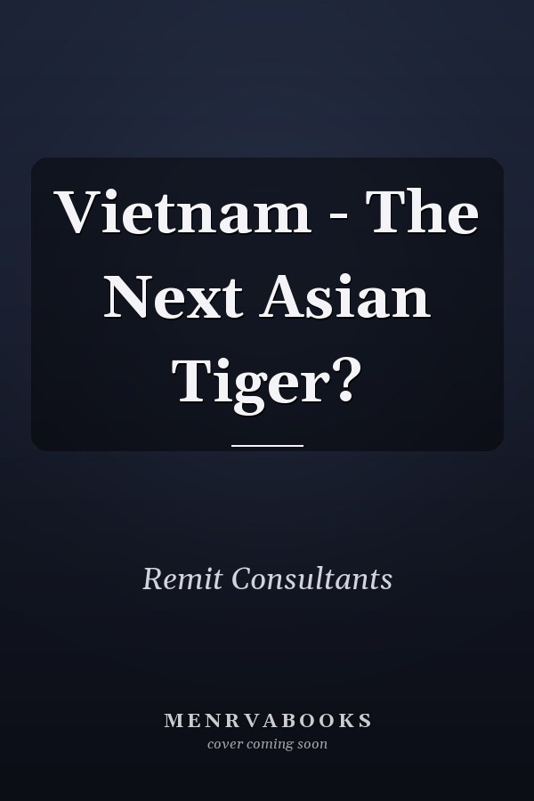 Vietnam - The Next Asian Tiger?