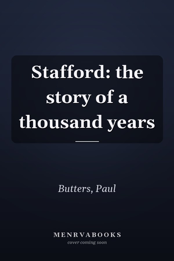 Stafford: the story of a thousand years