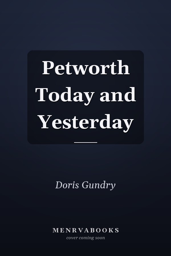 Petworth Today and Yesterday