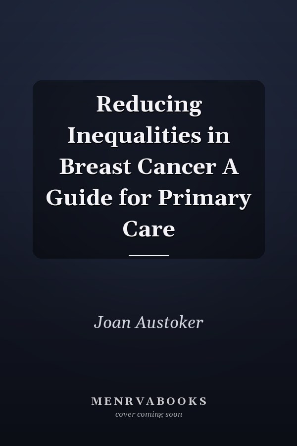 Reducing Inequalities in Breast Cancer A Guide for Primary Care
