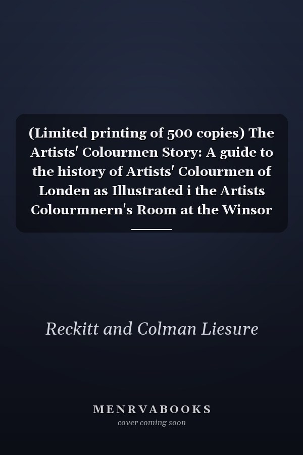 (Limited printing of 500 copies) The Artists' Colourmen Story: A guide to the history of Artists' Colourmen of Londen as Illustrated i the Artists Colourmnern's Room at the Winsor and Newton Colour Works at Wealdstone