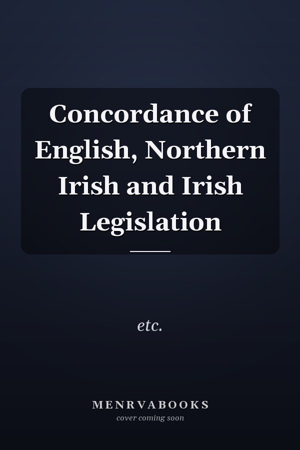 Concordance of English, Northern Irish and Irish Legislation