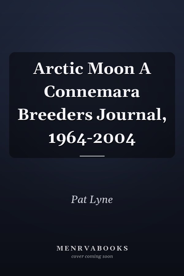 Arctic Moon A Connemara Breeders Journal, 1964-2004