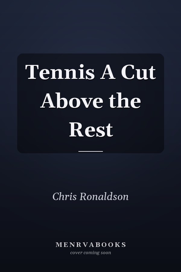 Tennis A Cut Above the Rest
